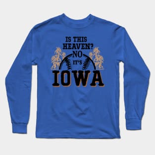 Is This Heaven No It’s Iowa 3 Long Sleeve T-Shirt